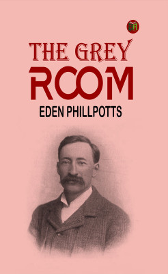 The Grey Room(Paperback, Eden Phillpotts)