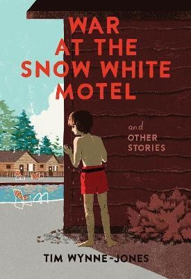 War at the Snow White Motel and Other Stories(English, Hardcover, Wynne-Jones Tim)