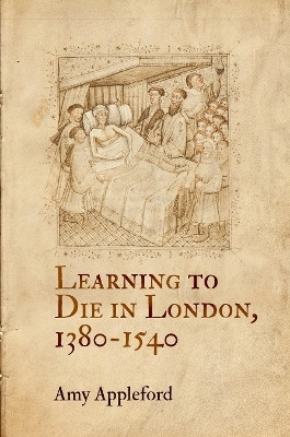 Learning to Die in London, 1380-1540(English, Hardcover, Appleford Amy)