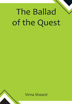 The Ballad of the Quest(Paperback, Virna Sheard)