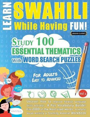 Learn Swahili While Having Fun! - For Adults(English, Paperback, Linguas Classics)