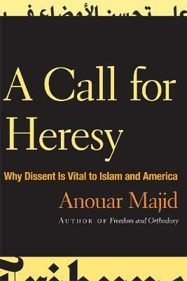 A Call for Heresy(English, Paperback, Majid Anouar)