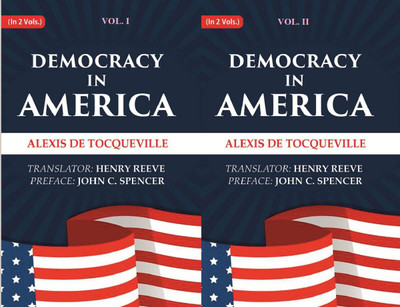 Democracy in America Volume In 2 Vols (Set)(Paperback, Alexis de Tocqueville, Translator: Henry Reeve, Preface: John C. Spencer)