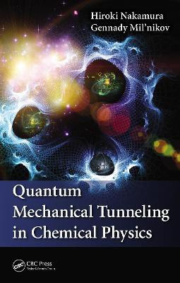 Quantum Mechanical Tunneling in Chemical Physics(English, Electronic book text, Nakamura Hiroki)