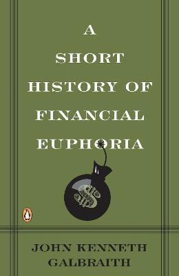 A Short History of Financial Euphoria(English, Paperback, Galbraith John Kenneth)