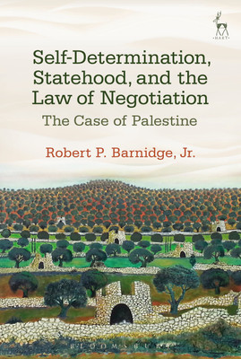 Self-Determination, Statehood, and the Law of Negotiation(English, Paperback, Barnidge, Jr. Robert P. Dr)