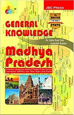 GENERAL KNOWLEDGE MADHYA PRADESH:- Extremely valuable for Madhya Pradesh Public Service Commissions (MPPSC) and Other State Level Exams(English, Paperback, JBC Press)