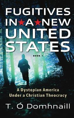Fugitives in a New United States(English, Hardcover, O Domhnaill Terrance)