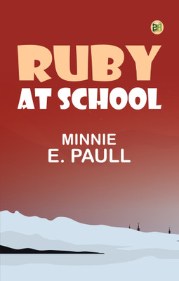 Ruby at School(Paperback, MINNIE E. PAULL)