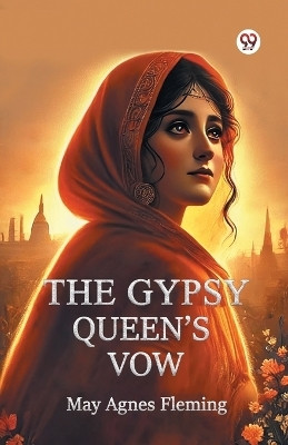 The Gypsy Queen's Vow (Edition1)(English, Paperback, Fleming May Agnes)
