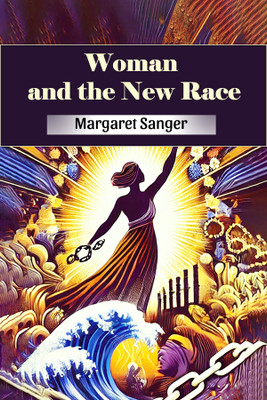 Woman and the New Race (Edition2024)(English, Paperback, Sanger Margaret)