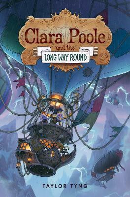 Clara Poole and the Long Way Round(English, Hardcover, Tyng Taylor)