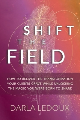Shift the Field(English, Paperback, LeDoux Darla)