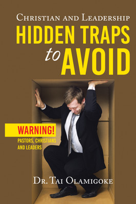 Christian and Leadership Hidden Traps to Avoid(English, Paperback, Olamigoke Tai Dr)