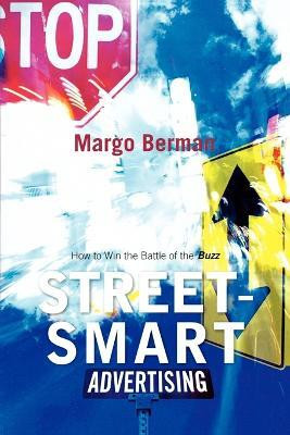 Street-Smart Advertising(English, Paperback, Berman Margo)