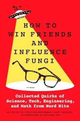 How to Win Friends and Influence Fungi(Paperback, Dr. Chris Balakrishnan)