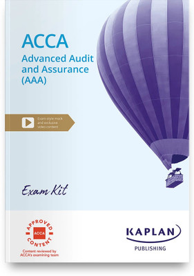 ADVANCED AUDIT AND ASSURANCE (AAA) - EXAM KIT(Paperback, Kaplan)