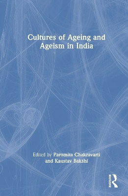 Cultures of Ageing and Ageism in India(English, Hardcover, unknown)