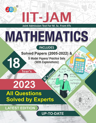 IIT JAM Mathematics Book For 2023, 18 Previous IIT JAM Mathematics Solved Papers And 5 Amazing Practice Papers, One Of The Best Entrance Book In All MSc Entrance Books And IIT Jam Mathematics Books  - IIT JAM Mathematics Book For 2023, 18 Previous IIT JAM Mathematics Solved Papers And 5 Amazing Prac