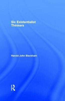 Six Existentialist Thinkers(English, Paperback, Blackham Harold John)