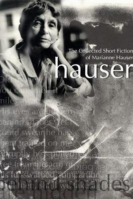 The Collected Short Fiction of Marianne Hauser(English, Paperback, Hauser Marianne)