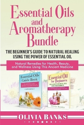 Essential Oils and Aromatherapy Bundle(English, Paperback, Banks Olivia)