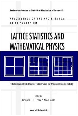 Lattice Statistics And Mathematical Physics: Festschrift Dedicated To Professor Fa-yueh Wu On The Occasion Of His 70th Birthday, Proceedings Of Apctp-nankai Joint Symposium(English, Hardcover, unknown)