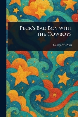 Peck's Bad Boy With the Cowboys(English, Paperback, Peck George W (George Wilbur))