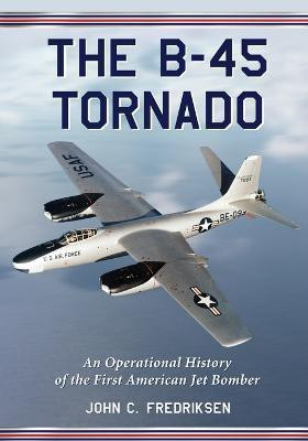 The B-45 Tornado(English, Paperback, Fredriksen John C.)