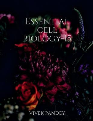 Essential cell biology-15(color)(English, Paperback, Pandey Vivek)