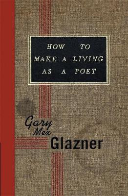 How to Make a Living as a Poet(English, Paperback, Glazner Gary Mex)