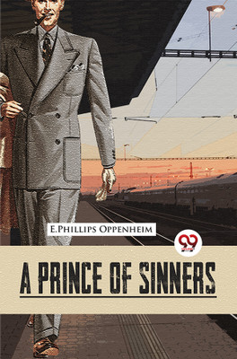 A Prince of Sinners(English, Paperback, Oppenheim E. Phillips)