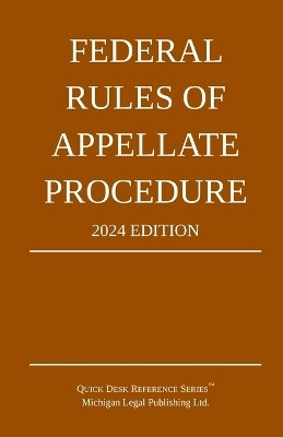 Federal Rules of Appellate Procedure; 2024 Edition(English, Paperback, Michigan Legal Publishing Ltd)