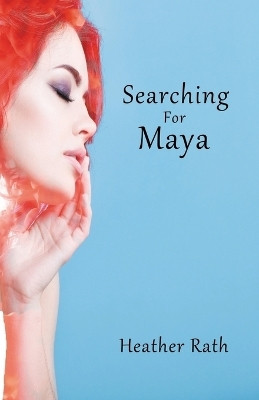 Searching for Maya(English, Paperback, Rath Heather)