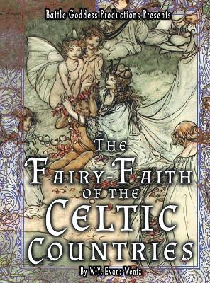 The Fairy-Faith of the Celtic Countries with Illustrations(English, Hardcover, Wentz W y Evans)
