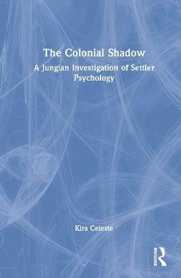 The Colonial Shadow(English, Hardcover, Celeste Kira)