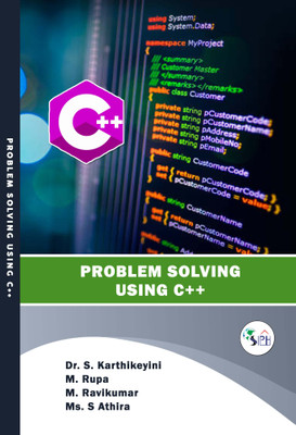 Problem Solving using C++(Paperback, Dr. S. Karthikeyini, M. Rupa, M. Ravikumar, S. Athira.)