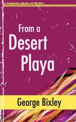 From a Desert Playa(English, Paperback, Bixley George)