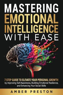 Mastering Emotional Intelligence with Ease(English, Paperback, Preston Amber)