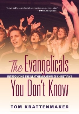 The Evangelicals You Don't Know(English, Hardcover, Krattenmaker Tom)