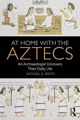 At Home with the Aztecs(English, Paperback, Smith Michael)