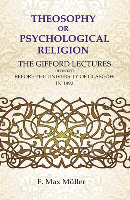 Theosophy or Psychological Religion: The Gifford Lectures Delivered before the University of Glasgow in 1892(Paperback, F. Max Müller)