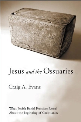 Jesus and the Ossuaries(English, Paperback, Evans Craig A.)