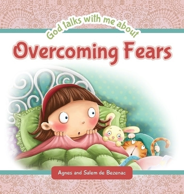 God Talks with Me About Overcoming Fears(English, Hardcover, De Bezenac Agnes)