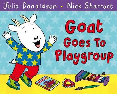 Goat Goes to Playgroup(English, Paperback, Donaldson Julia)