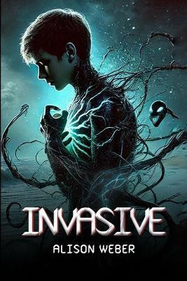 Invasive(English, Paperback, Weber Alison)
