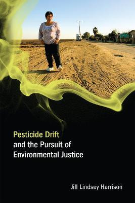 Pesticide Drift and the Pursuit of Environmental Justice(English, Hardcover, Harrison Jill Lindsey)