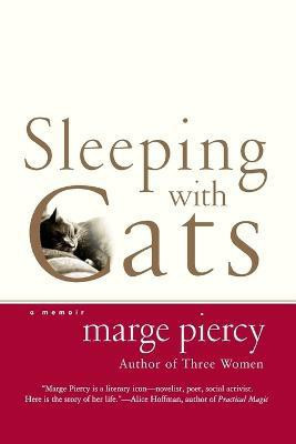 Sleeping with Cats  - A Memoir(English, Paperback, Piercy Marge)