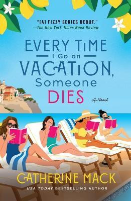 Every Time I Go on Vacation, Someone Dies(English, Paperback, Mack Catherine)