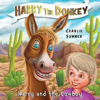 Harry the Donkey - Harry and the Cowboy(English, Paperback, Summer Charlie)